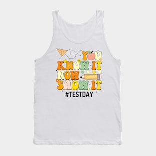 Groovy You Know It Now Show It Testing Day  Kids Funny Tank Top